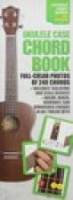 Ukulele Case Chord Book In Full Color - Compact Music Guide Series (compact Music Guides For Ukuele)