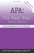 APA: The Easy Way: A Quick and Simplified Guide to the APA Writing Style