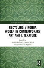 Recycling Virginia Woolf in Contemporary Art and Literature