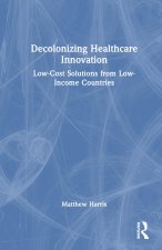 Decolonizing Healthcare Innovation