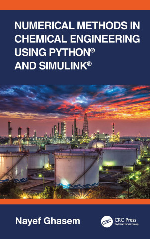 Numerical Methods in Chemical Engineering Using Python (R) and Simulink (R)