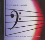 THOMAS LANG - SOMETHING ALONG THOSE LINES COMPACT DISK