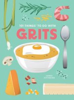 101 THINGS TO DO WITH GRITS NEW ED