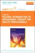 Introduction to Intravenous Therapy for Health Professionals - Elsevier eBook on VitalSource (Retail Access Card)