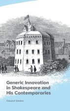 Generic Innovation in Shakespeare and His Contemporaries