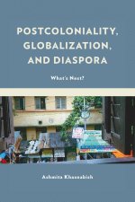 Postcoloniality, Globalization, and Diaspora: Whats Next?