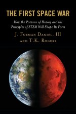 The First Space War: How the Patterns of History and the Principles of STEM Will Shape Its Form