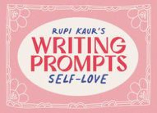 RUPI KAURS WRITING PROMPTS SELF LOVE