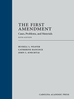 The First Amendment: Cases, Problems, And Materials
