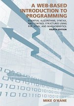 A Web-Based Introduction To Programming: Essential Algorithms, Syntax, And Control Structures Using Php, Html, And Mariadb/mysql