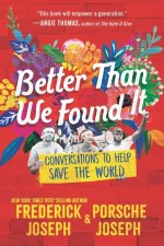 BETTER THAN WE FOUND IT