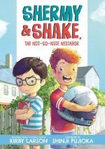 SHERMY & SHAKE THE NOT SO NICE NEIGHBOR