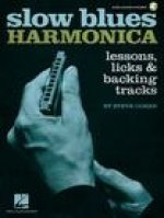Slow Blues Harmonica: Lessons, Licks & Backing Tracks by Steve Cohen - Book with Online Audio: Lessons, Licks & Backing Tracks