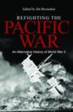 REFIGHTING THE PACIFIC WAR