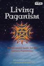 Living Paganism : An Advanced Guide for the Solitary Practitioner