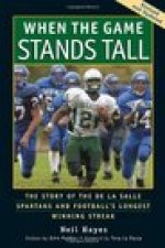 When the Game Stands Tall: The Story of the De La Salle Spartans and Football's Longest Winning Streak