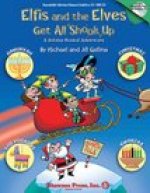 Elfis and the Elves Get All Shook Up - A Holiday Musical Adventure: Rise and Shine Series