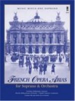 French Opera Arias for Soprano and Orchestra