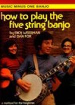 How to Play the Five String Banjo: Volume 1