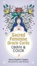 Sacred Feminine Oracle Cards: Create and Color: 33 Customizable Cards and Step-by-Step Guidebook for Channeling the Divine