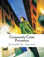 Community Crime Prevention : Practical Solutions for Law Enforcement