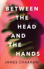 BETWEEN THE HEAD & THE HANDS