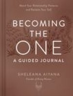 BECOMING THE ONE A GUIDED JOURNAL