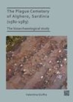 The Plague Cemetery of Alghero, Sardinia (1582-1583): The Bioarchaeological Study