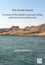 The Fertile Desert: A History of the Middle Euphrates Valley until the Arrival of Alexander