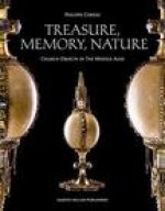 Treasure, Memory, Nature: Church Objects in the Middle Ages