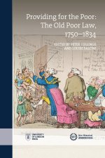 Providing for the Poor: The Old Poor Law, 1750-1834