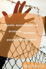 Famille dominicaine et droits de l'homme: Passe, present, futur
