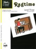 Short & Sweet Ragtime: Level 3 -- 5 Melodies
