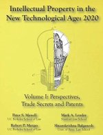 Intellectual Property in the New Technological Age 2020 Vol. I Perspectives, Trade Secrets and Patents : Vol. I Perspectives, Trade Secrets and Patent