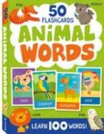 Animal Words. 50 Flash Cards: Learn 100 Words!