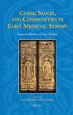 Cities, Saints, and Communities in Early Medieval Europe: Essays in Honour of Alan Thacker