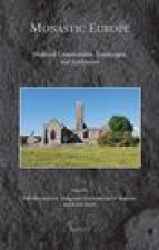 Monastic Europe: Medieval Communities, Landscapes, and Settlements