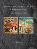 Dominicans and Franciscans in Medieval Rome: History, Architecture, and Art