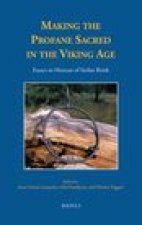 Making the Profane Sacred in the Viking Age: Essays in Honour of Stefan Brink
