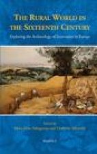 The Rural World in the Sixteenth Century: Exploring the Archaeology of Innovation in Europe