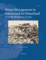 Water Management in Gerasa and its Hinterland: From the Romans to AD 750