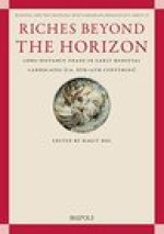 Riches Beyond the Horizon: Long-distance Trade in Early Medieval Landscapes (ca. 6th-12th centuries)