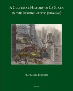 A Cultural History of La Scala in the Risorgimento (1814-1848)