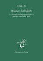 Huseyin Lamekani: Ein osmanischer Dichter und Mystiker des 17. Jahrhunderts und sein literarisches Werk