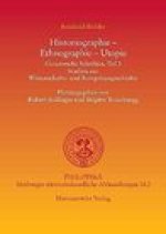 Historiographie - Ethnographie - Utopie: Gesammelte Schriften, Teil 3. Studien zur Wissenschafts- und Rezeptionsgeschichte