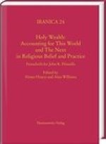 Holy Wealth: Accounting for This World and The Next in Religious Belief and Practice: Festschrift for John R. Hinnells