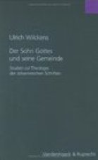 Der Sohn Gottes und seine Gemeinde: Studien zur Theologie der Johanneischen Schriften