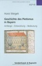 Geschichte des Pietismus in Bayern: Anfange - Entwicklung - Bedeutung