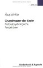 Grundmuster der Seele: Pastoralpsychologische Perspektiven