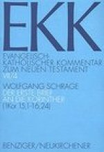 Der erste Brief an die Korinther (1. Kor 15,1-16,24)